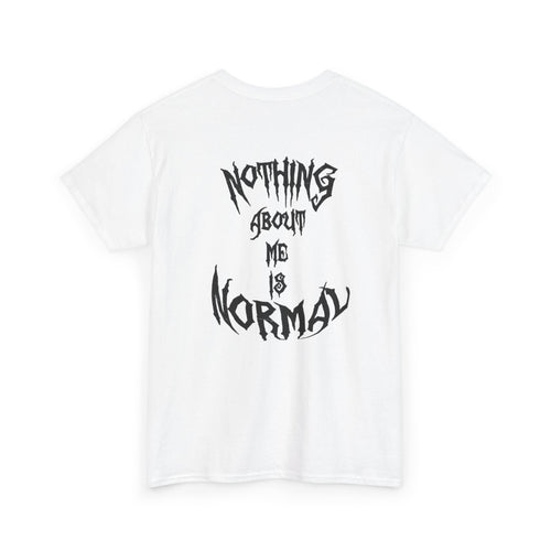 Namarii " Nothing about me is normal"Tee